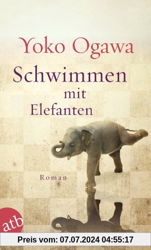 Schwimmen mit Elefanten: Roman